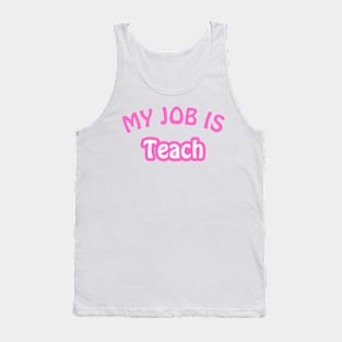 My Job Is Teach Tank Top